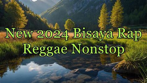 bisaya songs 2024|New Reggae Songs 2024 Bisaya .